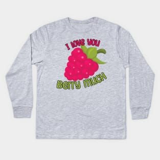 I Love You BERRY Much Kids Long Sleeve T-Shirt